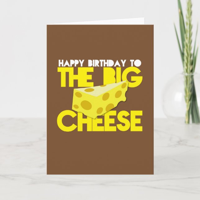 Happy Birthday to the BIG CHEESE Card (Front)