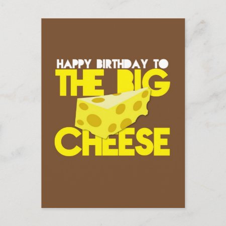 Happy Birthday To The Big Cheese Postcard
