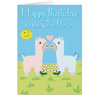 Happy Birthday To The One I Love - Alpaca Birthday Cards