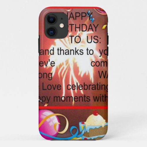 Happy Birthday To us iPhone 11 Case