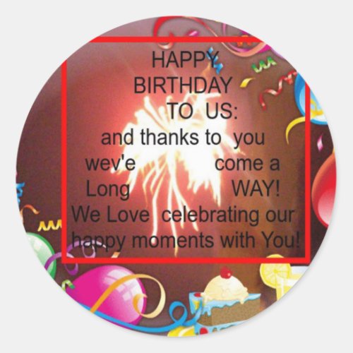 Happy Birthday To us Classic Round Sticker