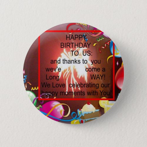 Happy Birthday To us Pinback Button