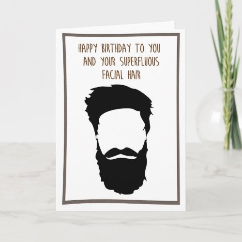 Happy birthday to you and your beard Card