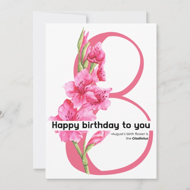 happy birthday to you :  August birth flower Gladi Holiday Card (Front)