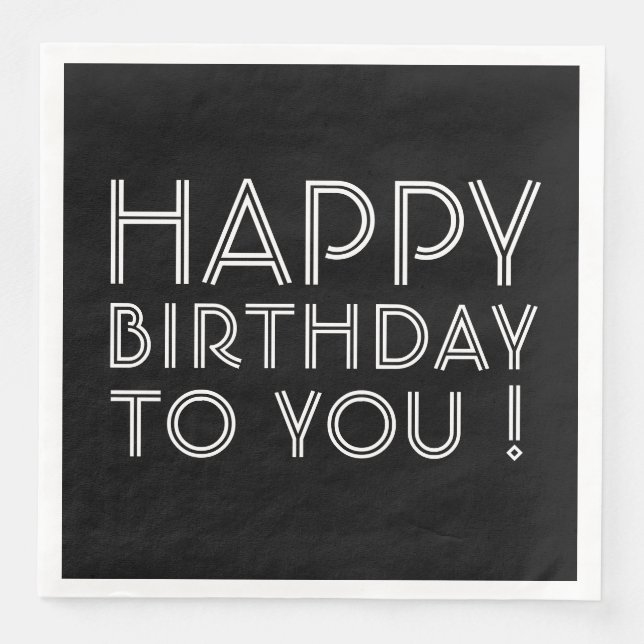 "Happy Birthday To You!" Black and White Paper Dinner Napkins (Front)