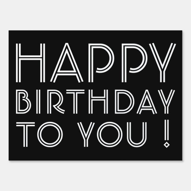 "Happy Birthday To You!" | Black and White Sign (Front)