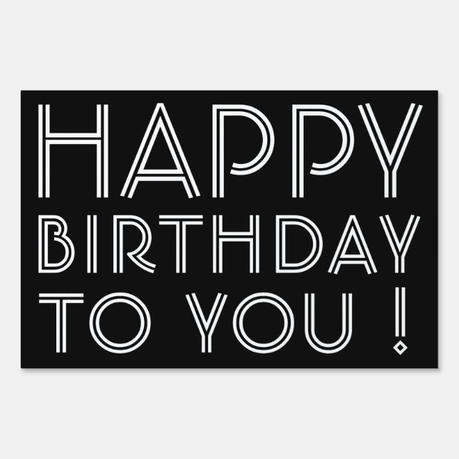"Happy Birthday To You!" | Black and White Sign (Front)