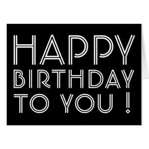 "Happy Birthday To You!" Blank Inside b&w Card