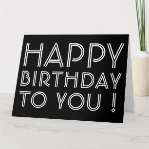 "Happy Birthday To You!" Blank Inside b&w Card