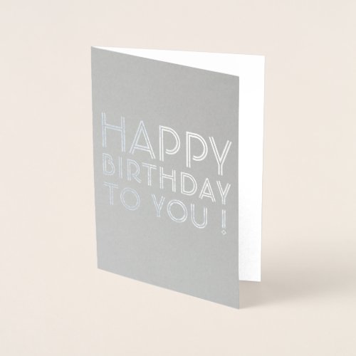 Happy Birthday To You Blank Inside Foil Card