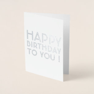 Happy Birthday To You! Blank Inside Foil Card