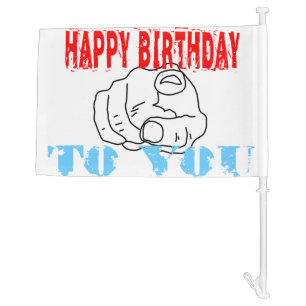 Happy Birthday To You Car Flag