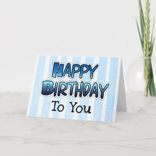 Happy Birthday to you Card Blue Mens or Boys | Zazzle