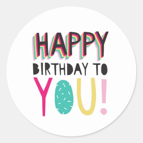 Happy Birthday to you colorful typographic rainbow Classic Round Sticker