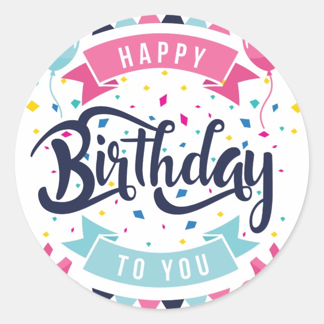 Happy birthday to you confetti and bunting classic round sticker (Front)