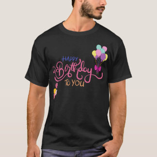 Happy Birthday To You Cute Festive Typography T-Shirt