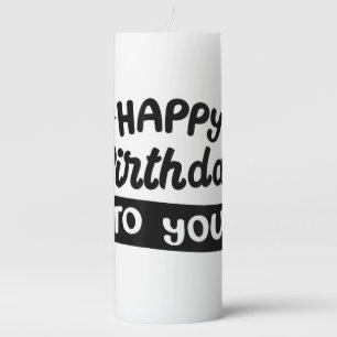 Happy Birthday to you Pillar Candle