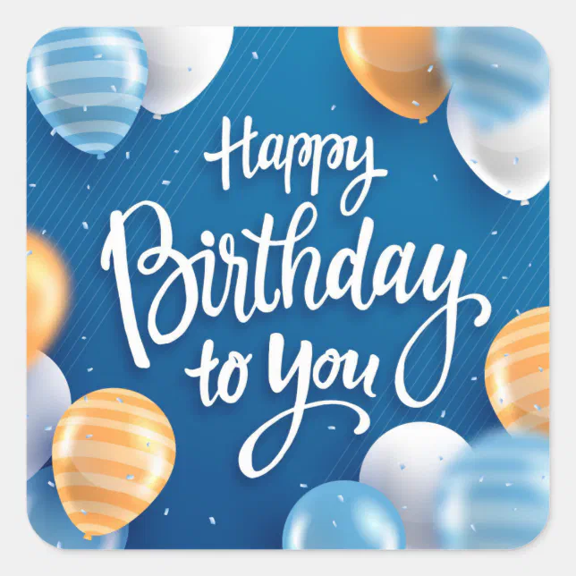Happy Birthday to You Square Sticker | Zazzle