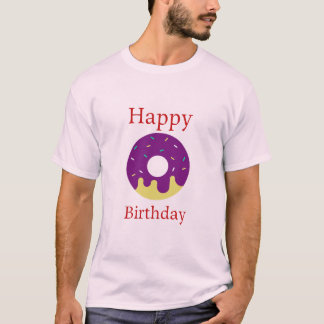 Happy birthday to you T-Shirt