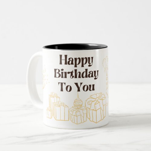 Happy Birthday To You Two_Tone Coffee Mug