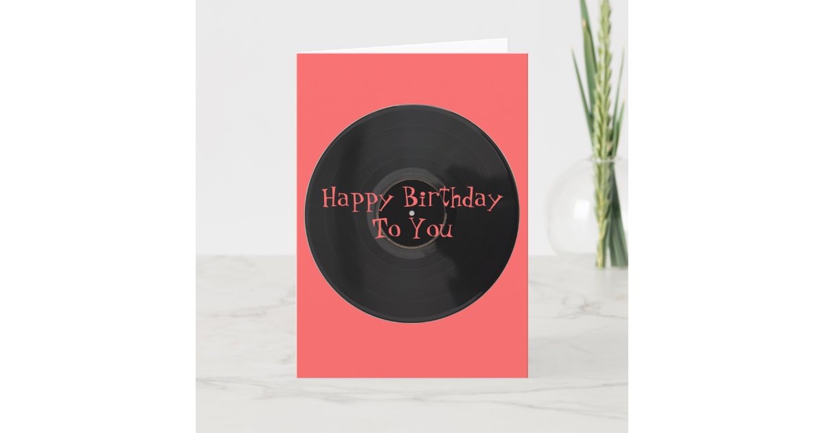 Happy Birthday to You Vinyl Record Birthday Card | Zazzle