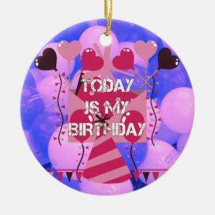 Happy Birthday Today is my Birthday Blue Balloons Ceramic Ornament
