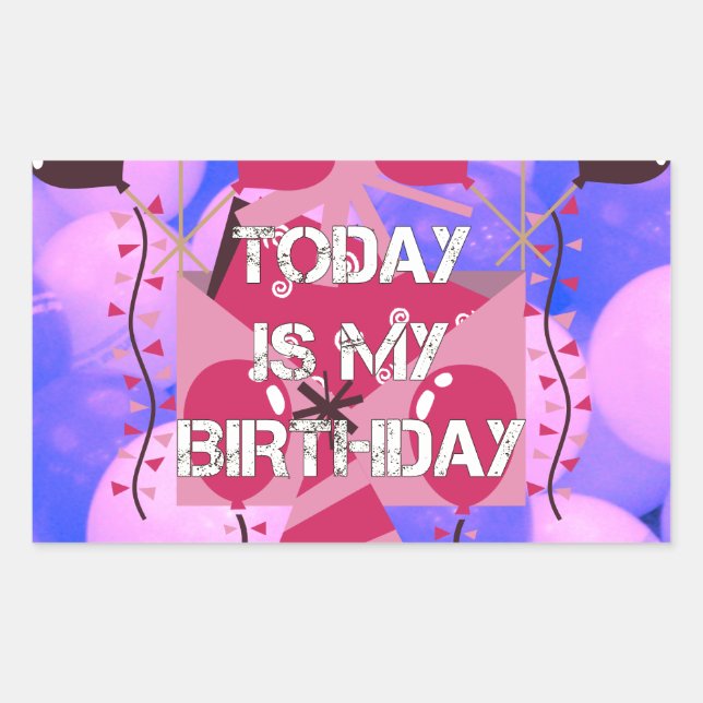 Happy Birthday Today is my Birthday Blue Balloons Rectangular Sticker (Front)