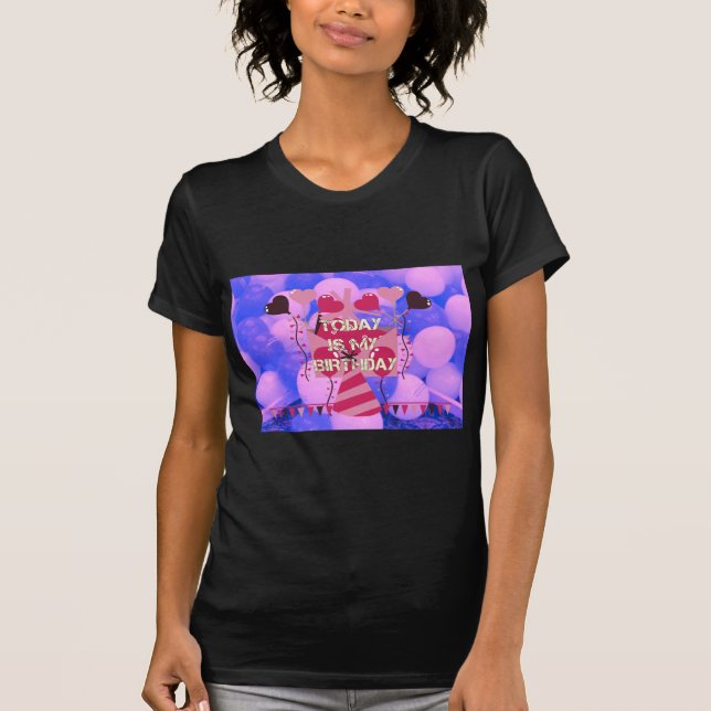 Happy Birthday Today is my Birthday Blue Balloons T-Shirt (Front)