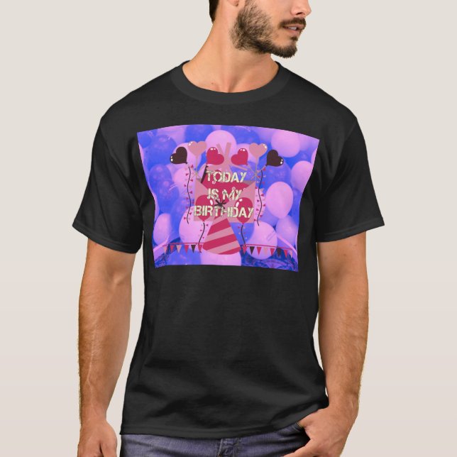 Happy Birthday Today is my Birthday Blue Balloons T-Shirt (Front)