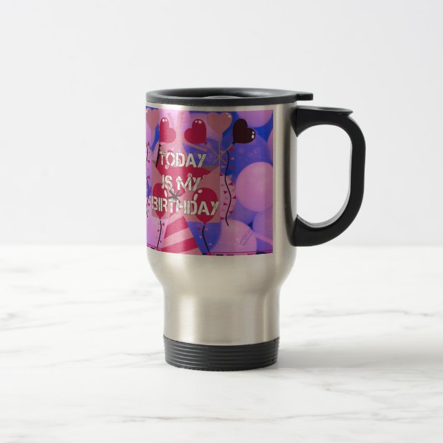 Happy Birthday Today is my Birthday Blue Balloons Travel Mug (Right)
