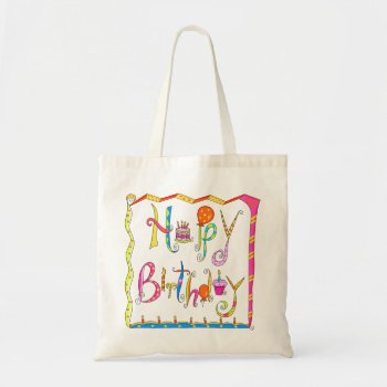 Happy Birthday Tote Bag by phyllisdobbs at Zazzle