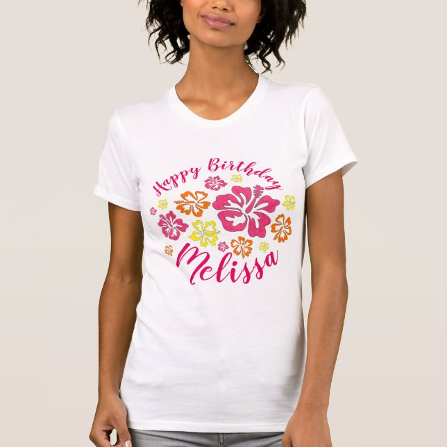 Happy Birthday Tropical Hawaiian Hibiscus Flowers T-Shirt (Front)