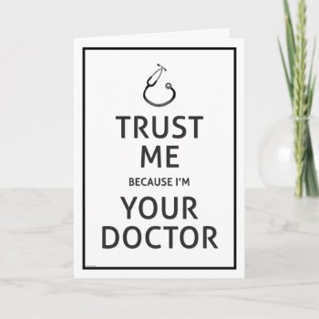 Happy Birthday-trust Me Because I'm Your Doctor Card by GoodThingsByGorge at Zazzle