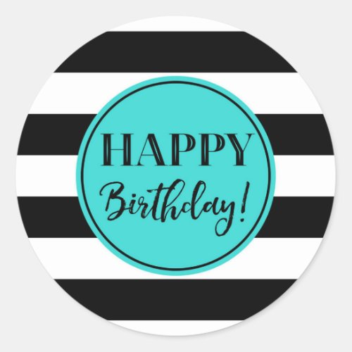 Happy Birthday Turquoise Black White Stripes Classic Round Sticker