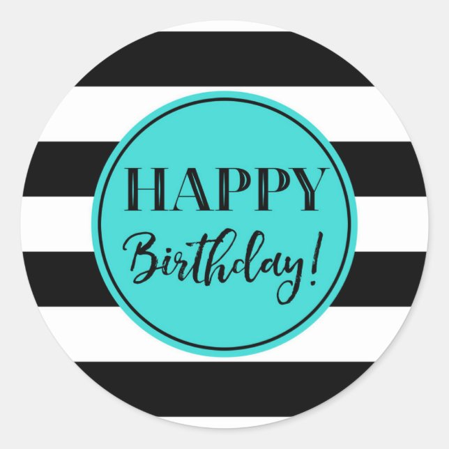 Happy Birthday Turquoise Black White Stripes Classic Round Sticker (Front)