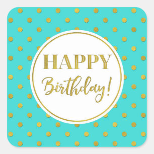 Happy Birthday Turquoise White Gold Dots Square Sticker