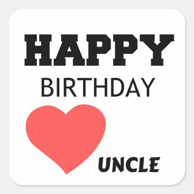 HAPPY BIRTHDAY UNCLE SQUARE STICKER (Front)
