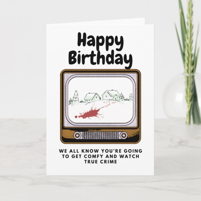 Happy Birthday Watch True Crime Card (Front)