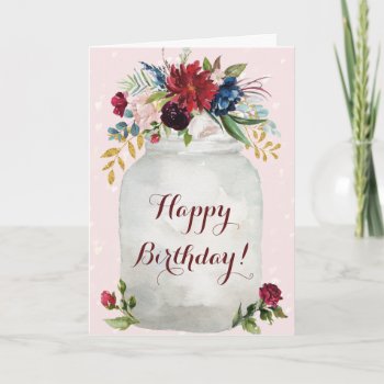 Happy Birthday Watercolor Floral Mason Jar Card by MaggieMart at Zazzle