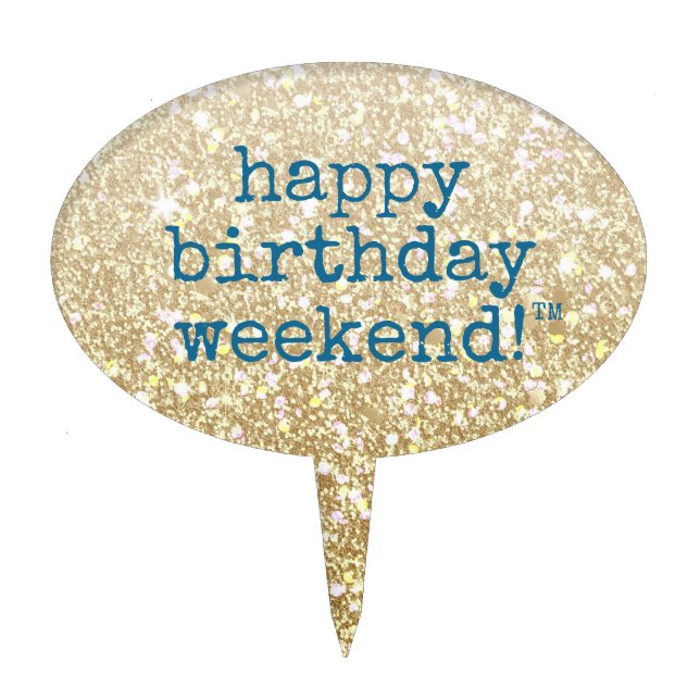 Happy Birthday Weekend Cake Topper (Front)