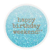 Happy Birthday Weekend Edible Frosting Rounds (Front)