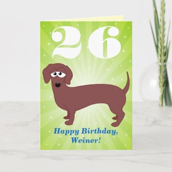 Happy Birthday Weiner Card by creativetaylor at Zazzle