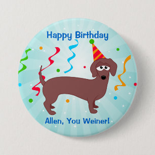 Happy Birthday Weiner Pinback Button