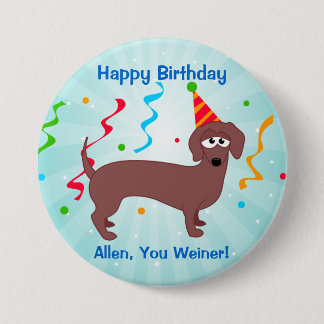 Happy Birthday Weiner Pinback Button