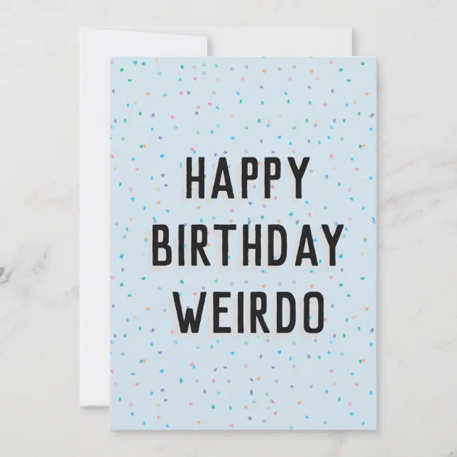 happy birthday weirdo card Zazzle