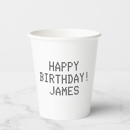 Happy Birthday white black custom name modern cute Paper Cups