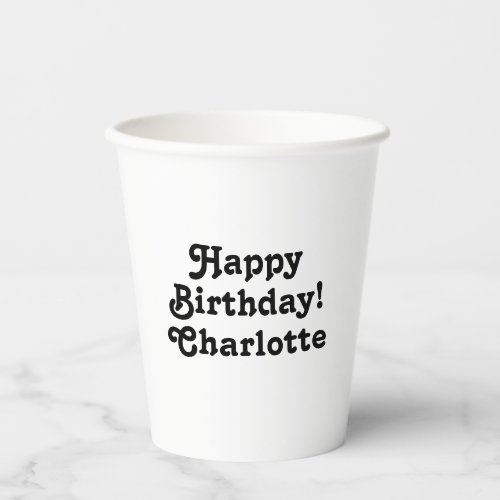 Happy Birthday white black custom name text cute Paper Cups