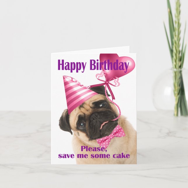 Happy birthday with a Pug who wants cake Card (Front)