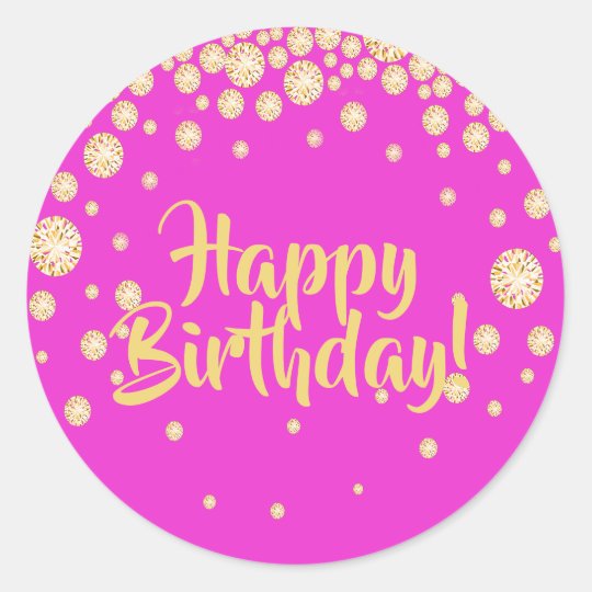 Happy Birthday with golden diamonds on hot pink Classic Round Sticker ...