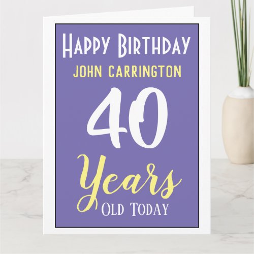 Happy Birthday with Name & Age 40 Years Card